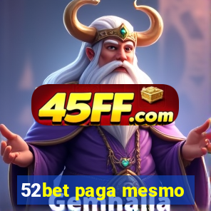 52bet paga mesmo